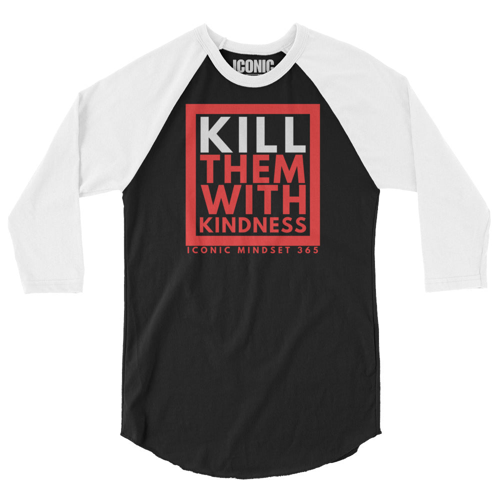 3/4 Sleeve raglan KTWK (Kill Them With Kindness) Baseball Tee [Unisex]