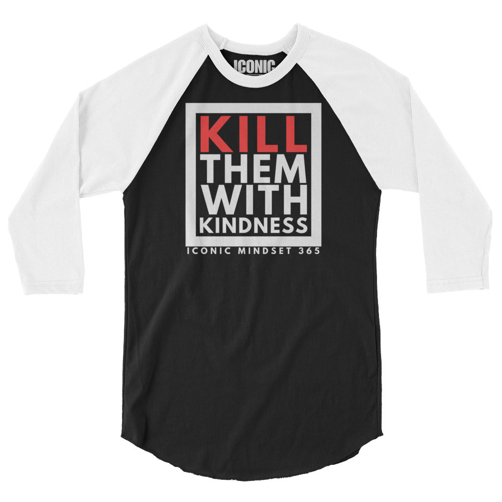 3/4 Sleeve raglan KTWK (Kill Them With Kindness) Baseball Tee [Unisex]