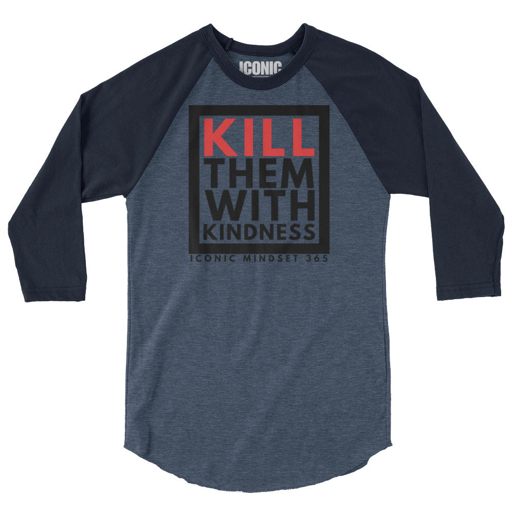 3/4 Sleeve raglan KTWK (Kill Them With Kindness) Baseball Tee [Unisex]