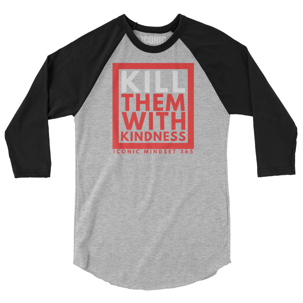 3/4 Sleeve raglan KTWK (Kill Them With Kindness) Baseball Tee [Unisex]