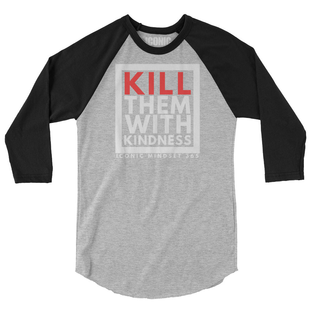 3/4 Sleeve raglan KTWK (Kill Them With Kindness) Baseball Tee [Unisex]