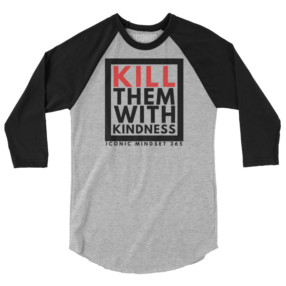 3/4 Sleeve raglan KTWK (Kill Them With Kindness) Baseball Tee [Unisex]