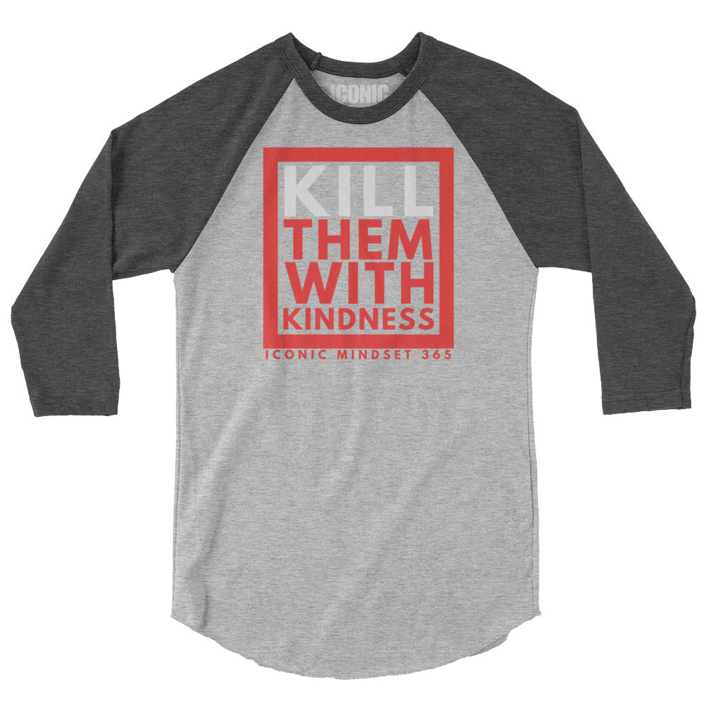 3/4 Sleeve raglan KTWK (Kill Them With Kindness) Baseball Tee [Unisex]