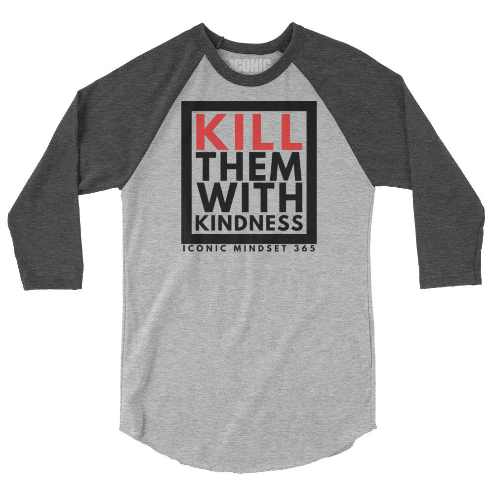 3/4 Sleeve raglan KTWK (Kill Them With Kindness) Baseball Tee [Unisex]