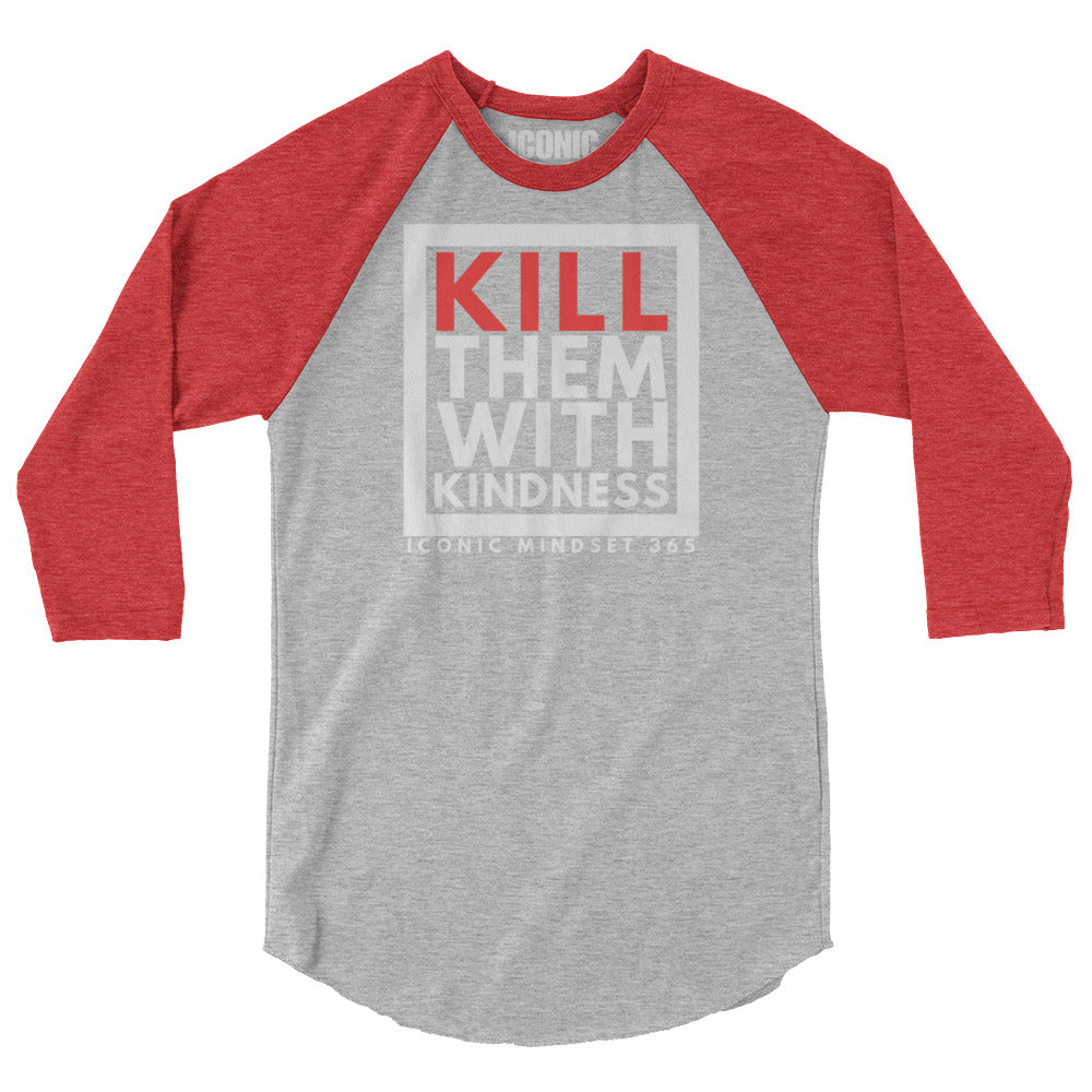 3/4 Sleeve raglan KTWK (Kill Them With Kindness) Baseball Tee [Unisex]