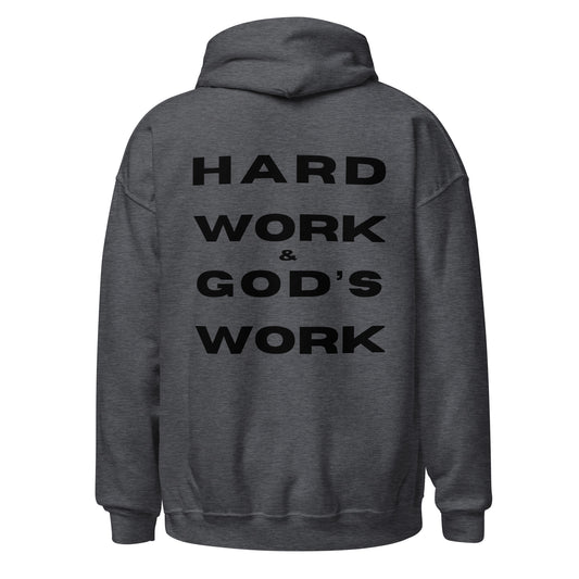 Hard Work & God's Work Unisex Hoodie (Black Lettering)