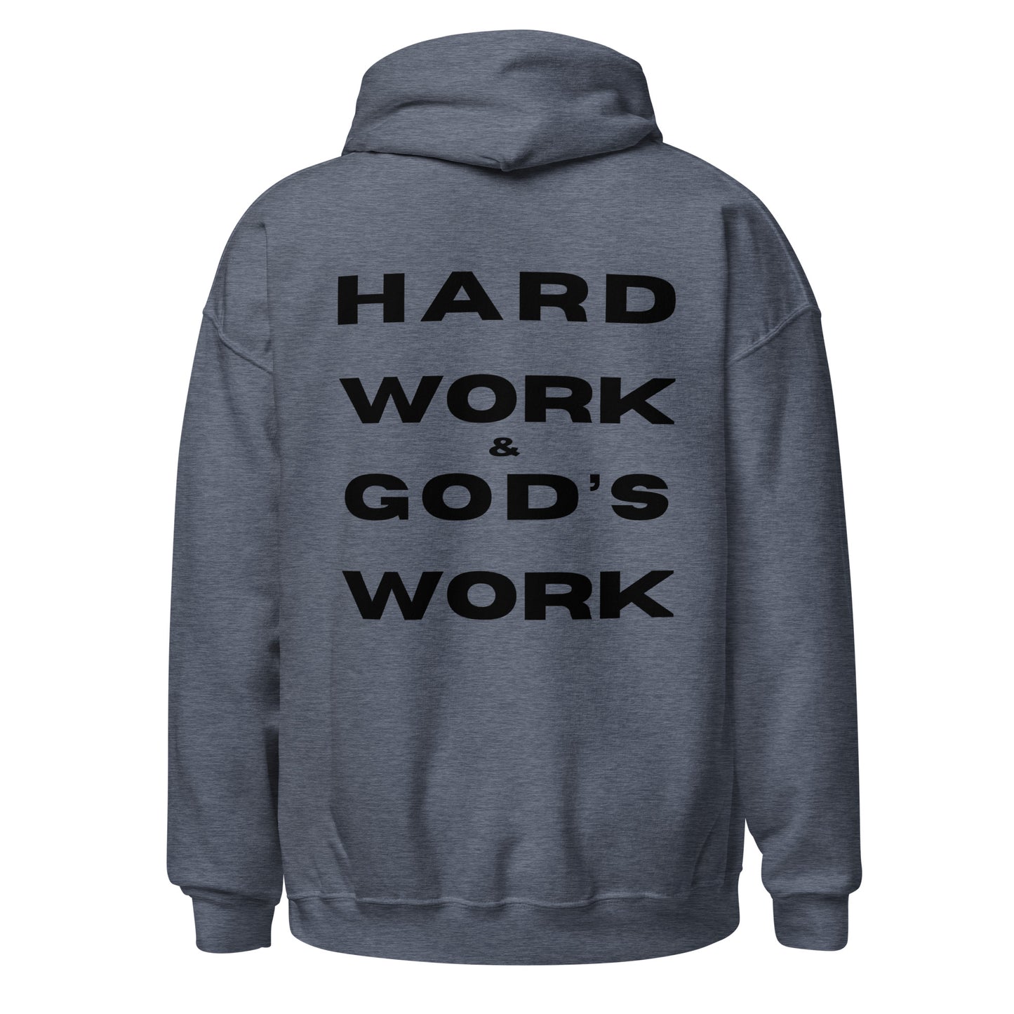 Hard Work & God's Work Unisex Hoodie (Black Lettering)