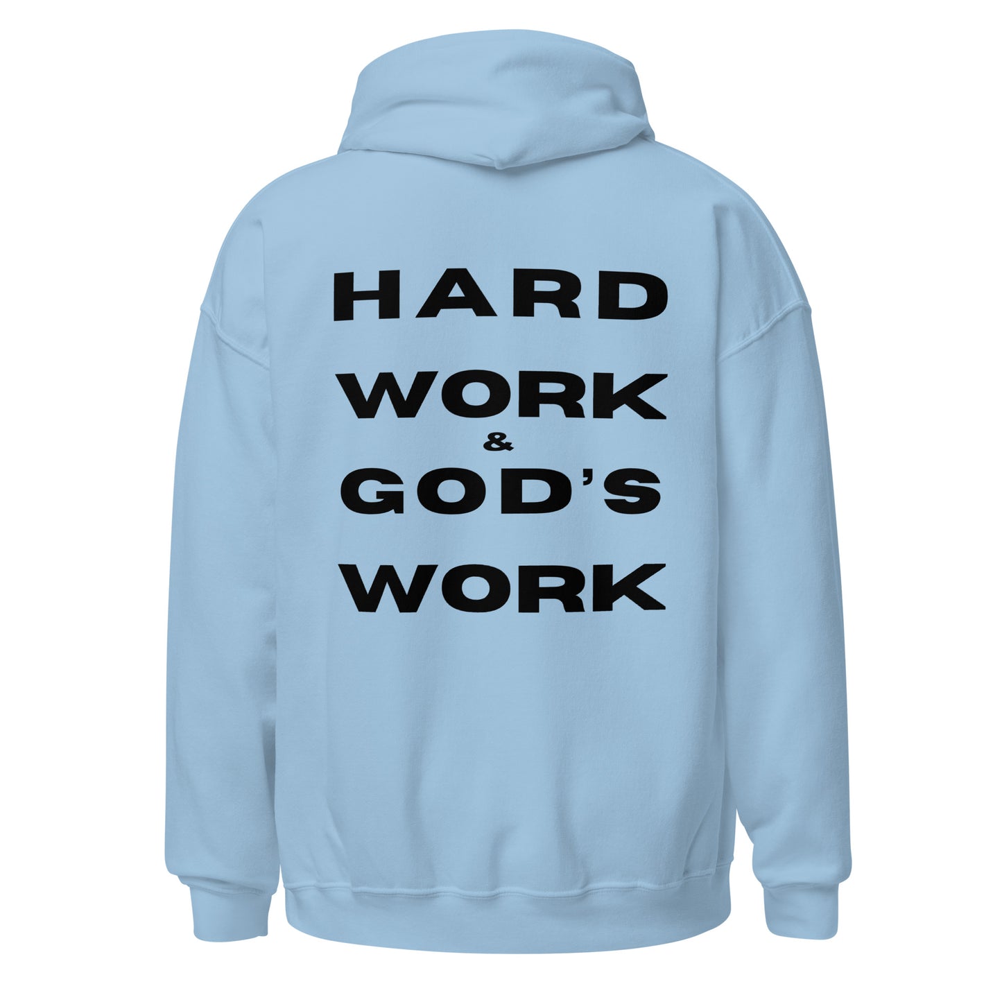 Hard Work & God's Work Unisex Hoodie (Black Lettering)