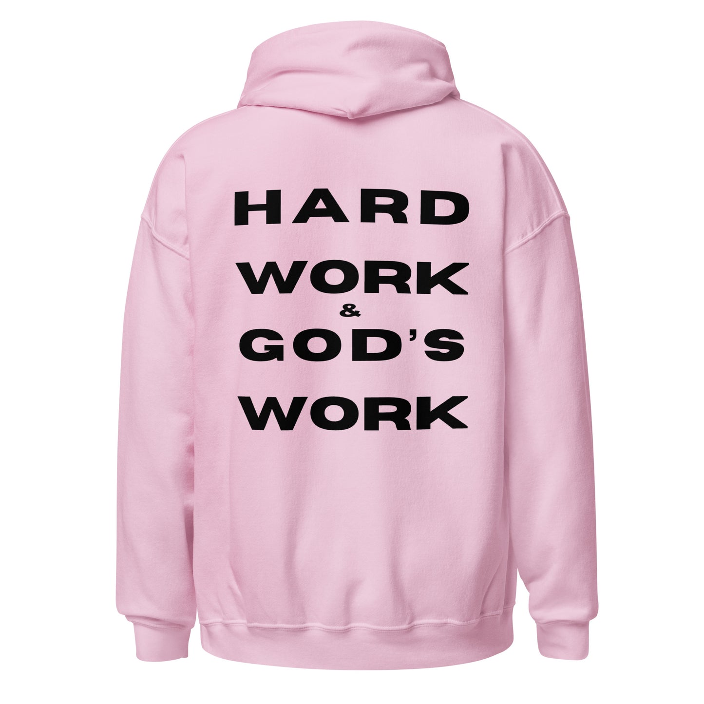 Hard Work & God's Work Unisex Hoodie (Black Lettering)