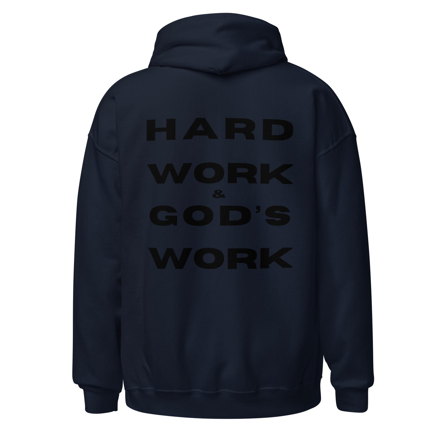 Hard Work & God's Work Unisex Hoodie (Black Lettering)