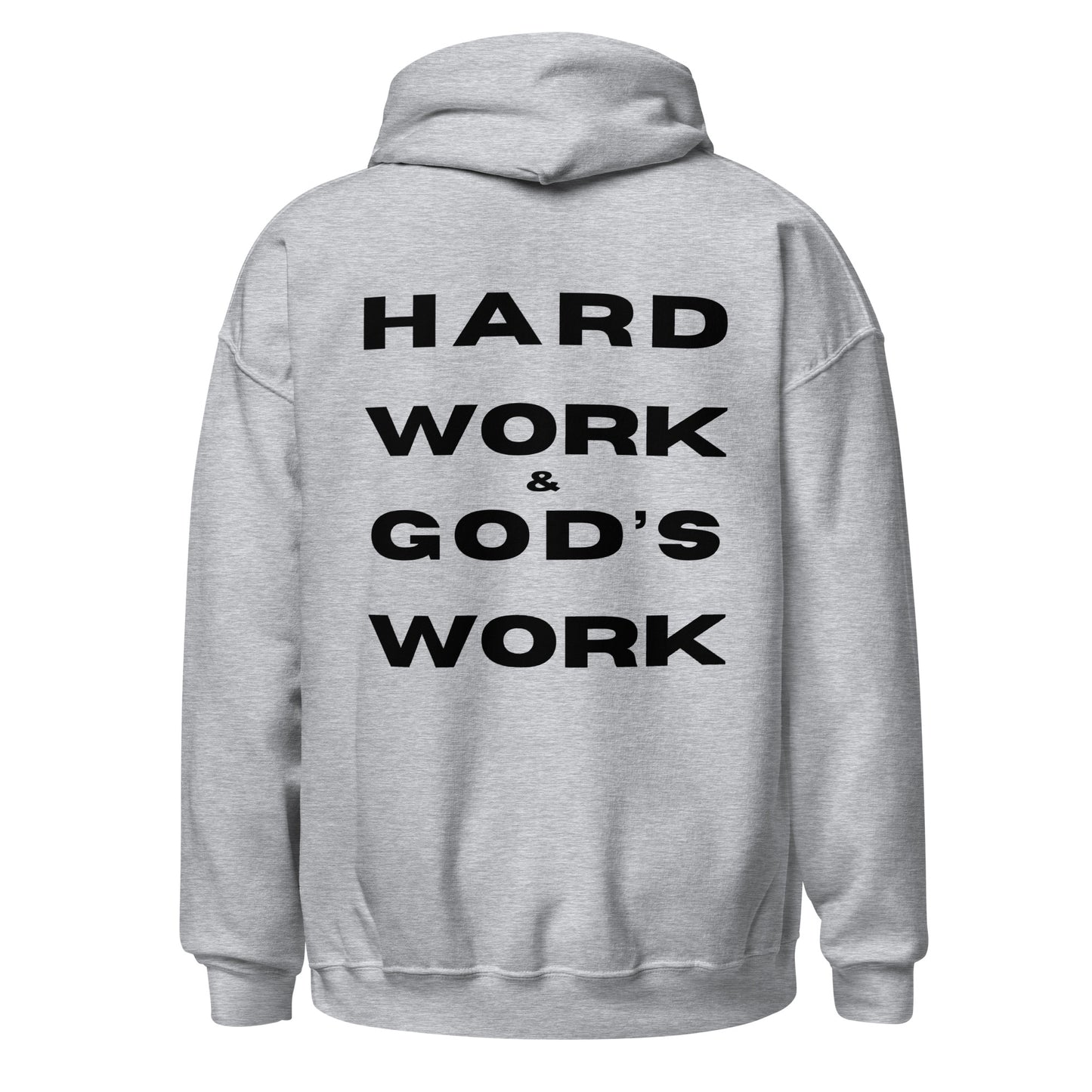 Hard Work & God's Work Unisex Hoodie (Black Lettering)