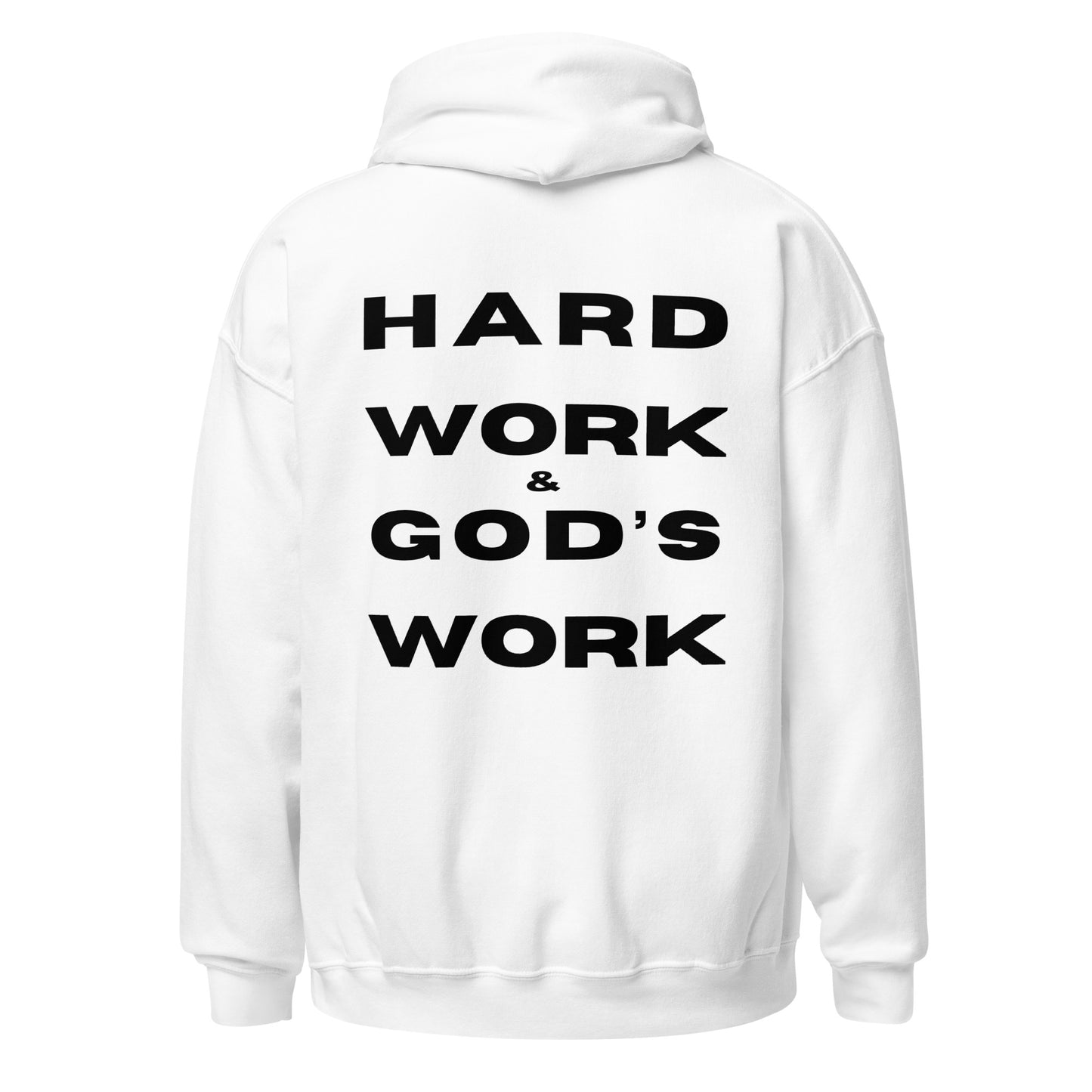 Hard Work & God's Work Unisex Hoodie (Black Lettering)