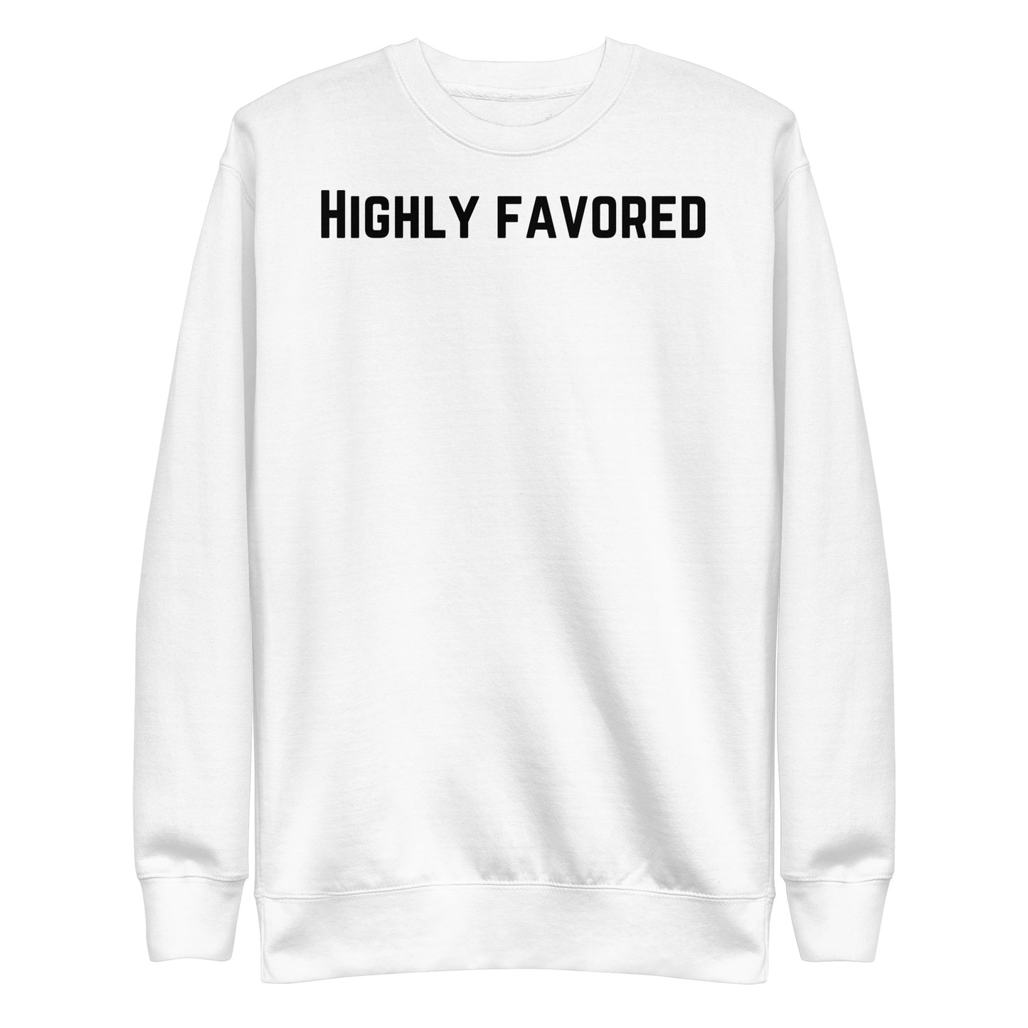 Highly Favored Unisex Premium Sweatshirt