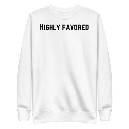 Highly Favored Unisex Premium Sweatshirt