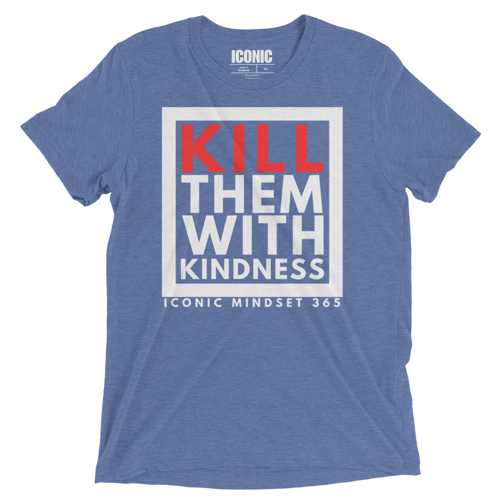 KTWK (Kill Them With Kindness)  Tri-Blend T-Shirt