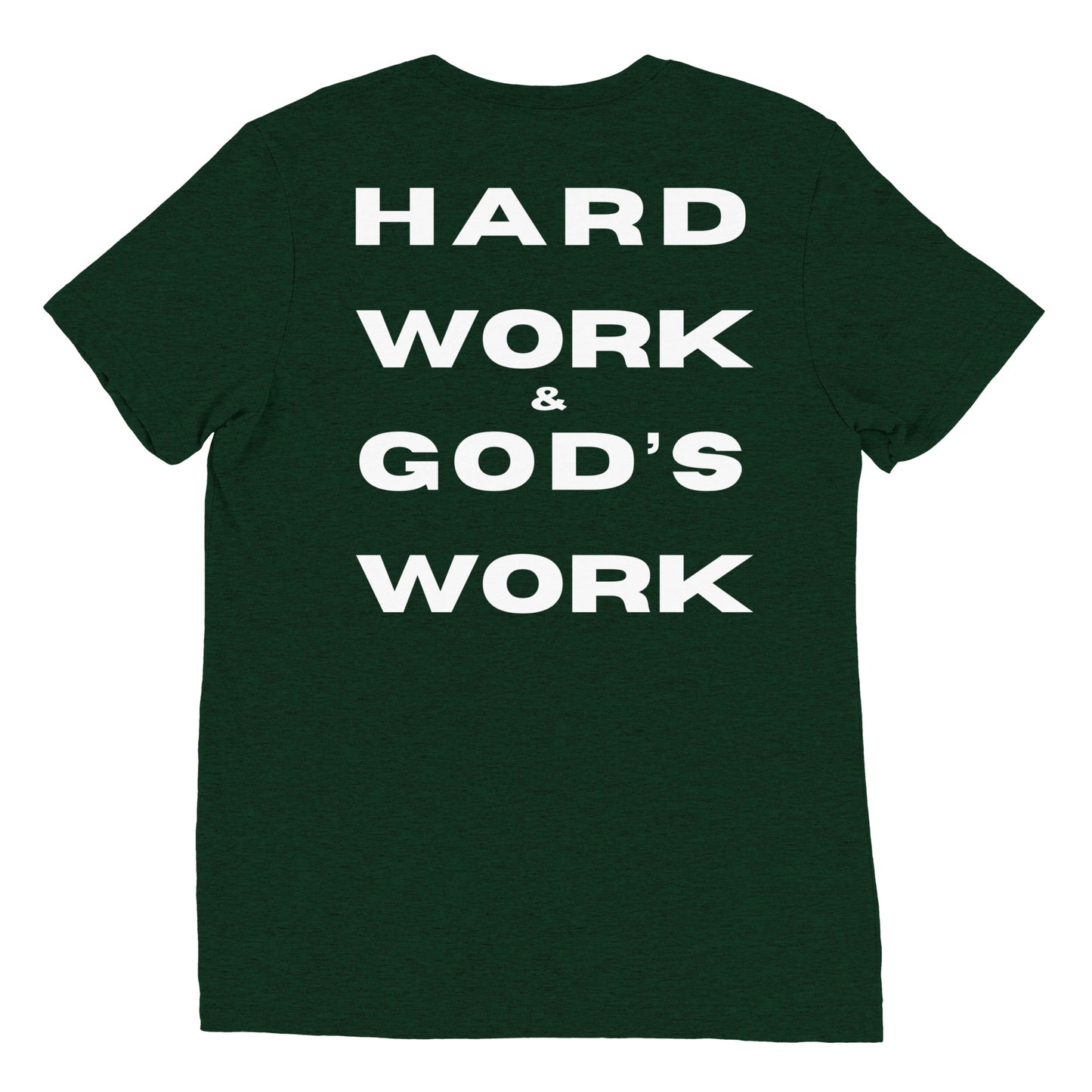 Hard Work & God's Work Short Sleeve Tri-Blen t-shirt