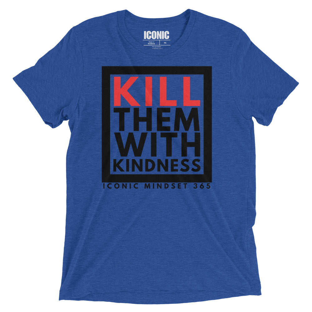 KTWK (Kill Them With Kindness) Tri-Blend T-Shirt